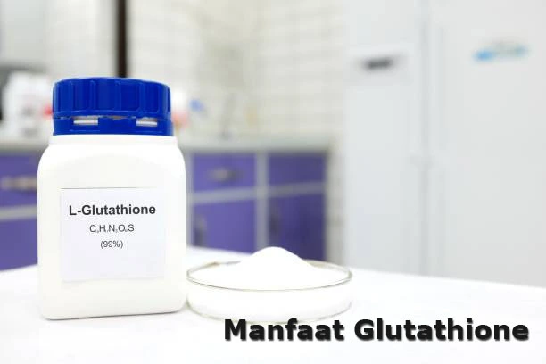 10 Manfaat Glutathione Untuk Kesehatan